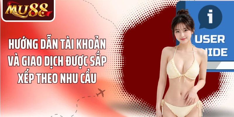 Hướng dẫn tài khoản và giao dịch được sắp xếp theo nhu cầu