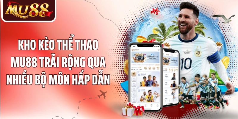 Kho kèo thể thao MU88 trải rộng qua nhiều bộ môn hấp dẫn